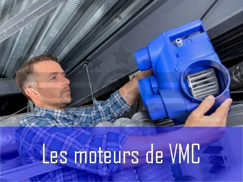 Les differents types de moteurs de VMC