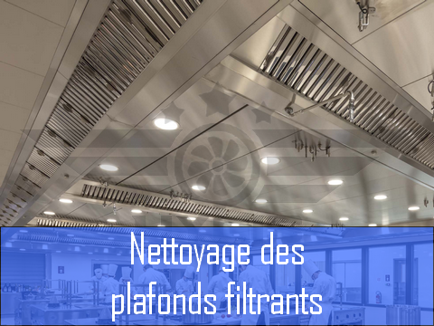 Nettoyage des hotte plafond filtrant dans les cuisines